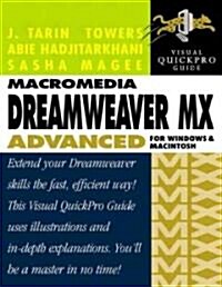 Macromedia Dreamweaver MX Advanced for Windows and Macintosh: Visual Quickpro Guide (Paperback)