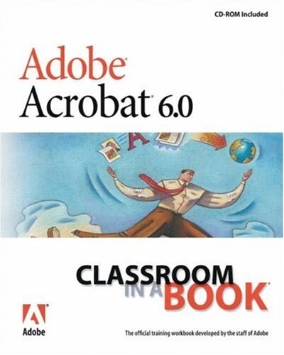 Adobe Acrobat 6.0 Standard Classroom in a Book (Paperback)