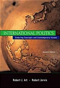 International Politics : Enduring Concepts and Contemporary Issues (Paperback, 7r.e. of US e.)