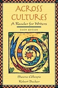 Across Cultures : A Reader for Writers (Paperback, 6 Rev ed)