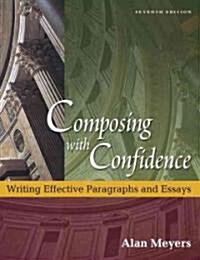 Composing with Confidence: Writing Effective Paragraphs and Essays (Paperback, 7, Revised)