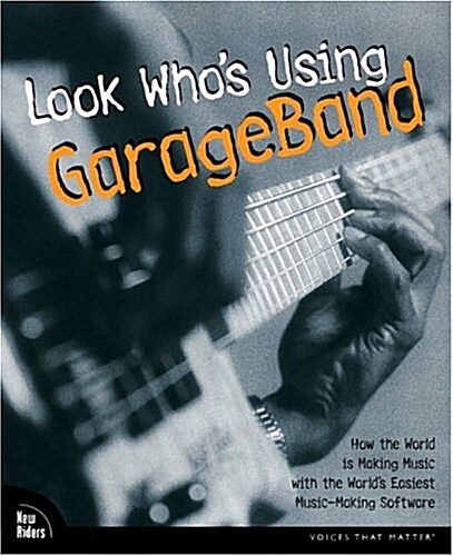 Look Whos Using Garageband (Paperback)