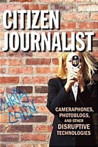 Citizen Journalist (Paperback)