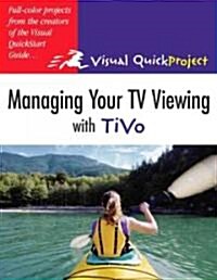 Managing Your Tv Viewing With Tivo (Paperback)