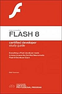 Macromedia Flash 8 Certified Developer Study Guide (Paperback, 1st)