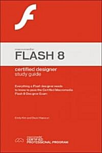 Macromedia Flash 8 Certified Designer Study Guide (Paperback, 1st)