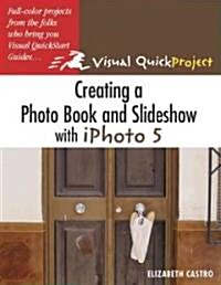 Creating a Photo Book and Slideshow with iPhoto 5 (Paperback)