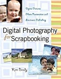 Scrapbookers Guide to Digital Photography (Paperback, 1st)