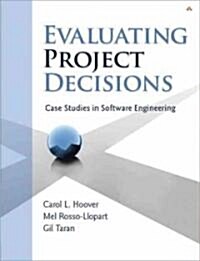 Evaluating Project Decisions: Case Studies in Software Engineering (Paperback)
