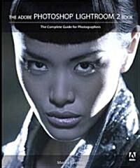 The Adobe Photoshop Lightroom 2 Book: The Complete Guide for Photographers (Paperback)