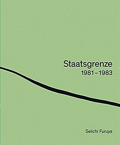 國境(シュタ-ツグレンツェ) 1981-1983 (大型本)