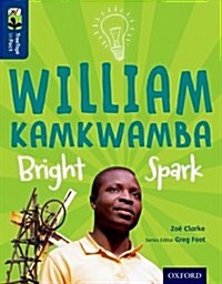 Oxford Reading Tree Treetops Infact: Level 14: William Kamkwamba: Bright Spark (Paperback)