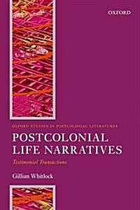 Postcolonial Life Narratives : Testimonial Transactions (Paperback)
