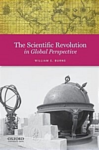 The Scientific Revolution in Global Perspective (Paperback)