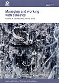 Managing and working with asbestos : Control of Asbestos Regulations 2012, approved code of practice and guidance (Paperback, 2nd edition)