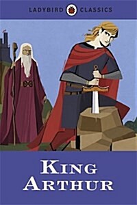 [중고] Ladybird Classics: King Arthur (Hardcover)
