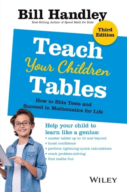 Teach Your Children Tables: How to Blitz Tests and Succeed in Mathematics for Life (Paperback, 3, Revised)