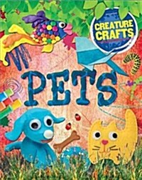 Creature Crafts: Pets (Hardcover)