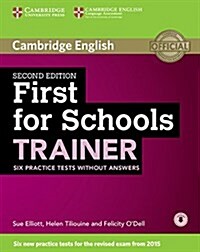 First for Schools Trainer Six Practice Tests without Answers with Audio (Multiple-component retail product, 2 Revised edition)