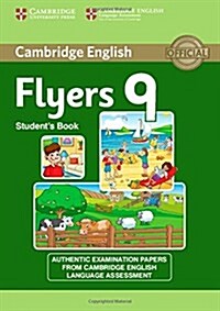 Cambridge English Young Learners 9 Flyers Students Book : Authentic Examination Papers from Cambridge English Language Assessment (Paperback)