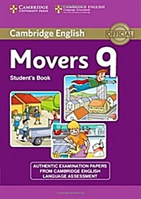 Cambridge English Young Learners 9 Movers Students Book : Authentic Examination Papers from Cambridge English Language Assessment (Paperback)