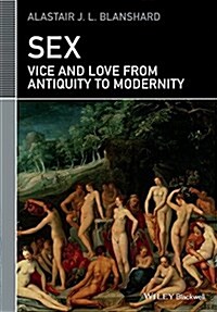 Sex : Vice and Love from Antiquity to Modernity (Paperback)
