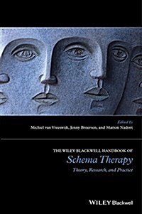 The Wiley-Blackwell Handbook of Schema Therapy : Theory, Research, and Practice (Paperback)