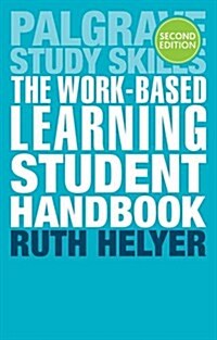The Work-Based Learning Student Handbook (Paperback, 2nd ed. 2015)