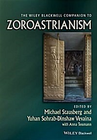 The Wiley Blackwell Companion to Zoroastrianism (Hardcover)