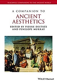 A Companion to Ancient Aesthetics (Hardcover)