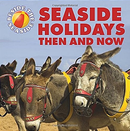 Seaside Holidays Then and Now (Hardcover)