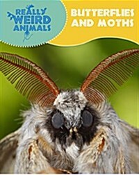 Really Weird Animals: Butterflies and Moths (Paperback, Illustrated ed)