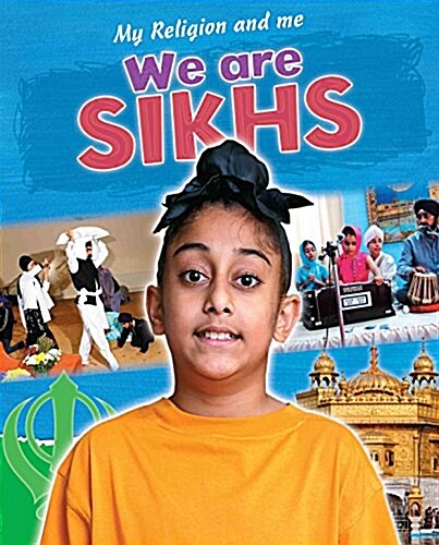 My Religion and Me: We are Sikhs (Paperback, Illustrated ed)