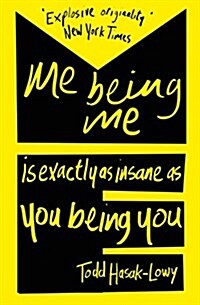 Me Being Me is Exactly as Insane as You Being You (Paperback)