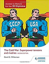 [중고] Access to History for the IB Diploma: The Cold War: Superpower tensions and rivalries Second Edition (Paperback)