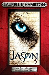 Jason (an Anita Blake, Vampire Hunter, Novella) (Paperback)