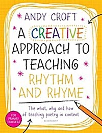 A Creative Approach to Teaching Rhythm and Rhyme (Paperback)