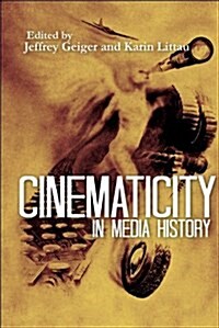 Cinematicity in Media History (Paperback)