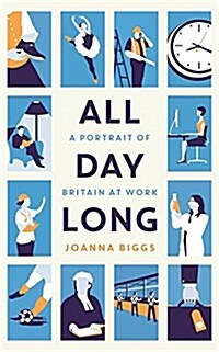 All Day Long : A Portrait of Britain at Work (Hardcover)