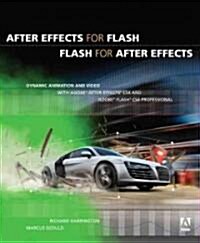 After Effects for Flash/Flash for After Effects: Dynamic Animation and Video with Adobe After Effects CS4 and Adobe Flash CS4 Professional [With DVD R (Paperback)