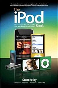 The iPod Book: How to Do Just the Useful and Fun Stuff with Your iPod and iTunes (Paperback, 6)