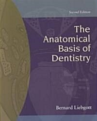 The Anatomical Basis of Dentistry (Paperback, 2nd, Subsequent)