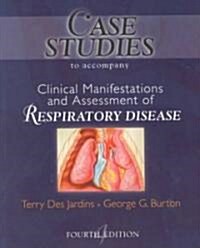 Case Studies to Accompany Clinical Manifestation and Assessment of Respiratory Disease (Paperback, 2, Revised)