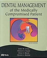 Dental Management of the Medically Compromised Patient (Paperback, 6th, Subsequent)