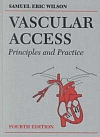 Vascular Access (Hardcover, 4th, Subsequent)