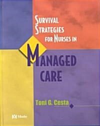 Survival Strategies for Nurses in Managed Care (Hardcover)