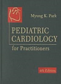 Pediatric Cardiology for Practitioners (Hardcover, 4th, Subsequent)