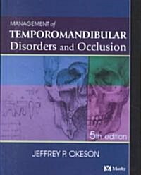 The Management of Temporomandibular Disorders and Occlusion (Hardcover, 5th, Subsequent)
