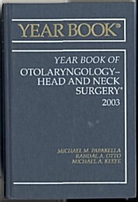 Year Book of Otolaryngology-Head and Neck Surgery 2003 (Hardcover)