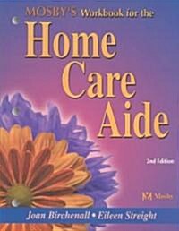 Mosbys Workbook for the Home Care Aide (Paperback, 2nd)